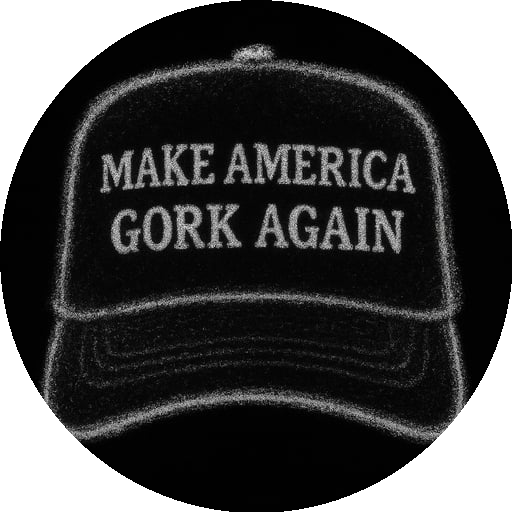MAKE AMERICA GORK AGAIN